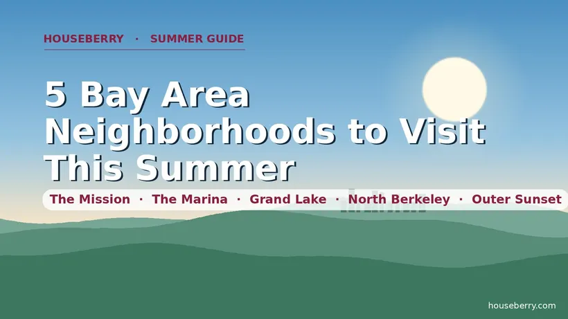 5 Bay Area Neighborhoods to Visit This Summer